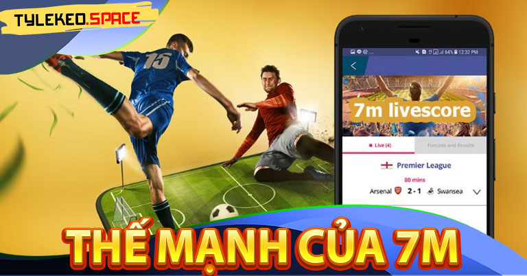 Những thế mạnh vượt trội của 7m livescore