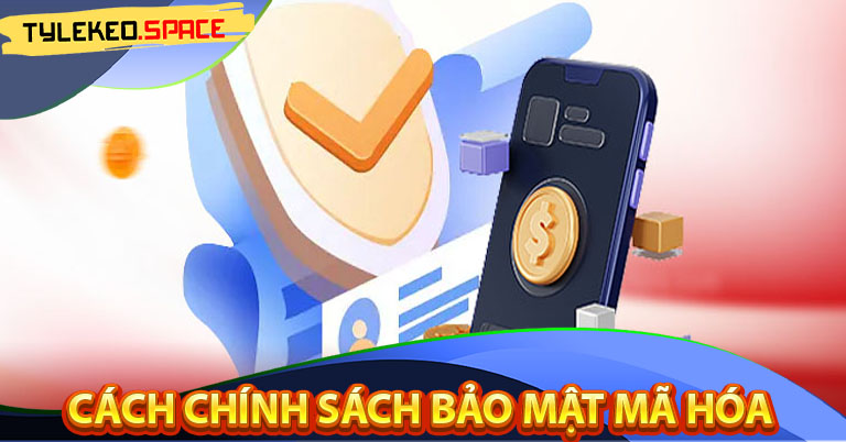 Cách mà chính sách bảo mật bảo vệ thông tin khách hàng