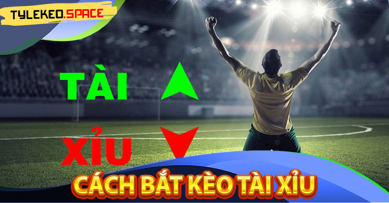 Hướng dẫn bắt kèo tài xỉu cực chuẩn bản 2024